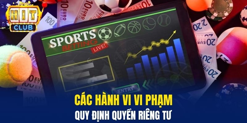 Các hành vi vi phạm quy định quyền riêng tư&nbsp;