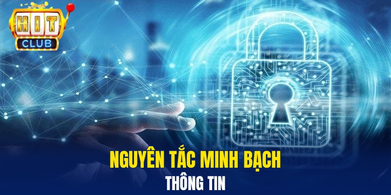 Chính Sách Bảo Mật An Toàn Tại Hitclub Dành Cho Hội Viên Nguyên tắc minh bạch thông tin