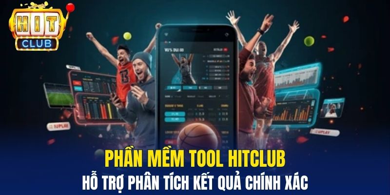 Phần mềm tool HitClub hỗ trợ phân tích kết quả chính xác&nbsp;