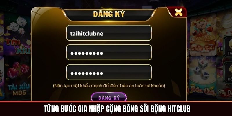 Trang Chủ Từng bước gia nhập cộng đồng sôi động HITCLUB